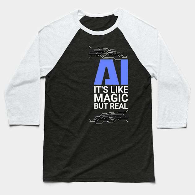 AI its like magic but real Artificial Intelligence Baseball T-Shirt by LEGO